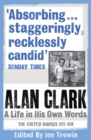 Alan Clark: A Life in his Own Words - eBook