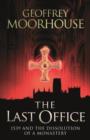 The Last Office : 1539 and the Dissolution of a Monastery - eBook