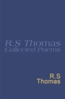 Collected Poems: 1945-1990 R.S.Thomas : Collected Poems : R S Thomas - eBook
