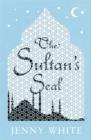 The Sultan's Seal : A powerful blend of murder, mystery and romance set in the Ottoman Court - eBook