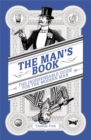 The Man's Book : The Indispensable Guide for the Modern Man - Book