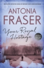 Your Royal Hostage : A Jemima Shore Mystery - Book