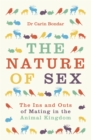 The Nature of Sex : The Ins and Outs of Mating in the Animal Kingdom - Book