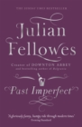 Past Imperfect : From the creator of DOWNTON ABBEY and THE GILDED AGE - Book