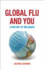 Global Flu and You : A History of Influenza - eBook