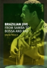 Brazilian Jive : From Samba to Bossa and Rap - Book