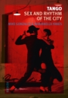 Tango : Sex and Rhythm of the City - Book