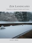 Zen Landscapes : Perspectives on Japanese Gardens and Ceramics - Book