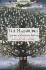 The Habsburgs : Dynasty, Culture and Politics - Book