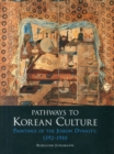Pathways to Korean Culture : Paintings of the Joseon Dynasty, 1392 - 1910 - Book
