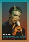 Heroes : David Bowie and Berlin - eBook