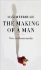 The Making of a Man : Notes on Transsexuality - Book