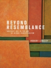 Beyond Resemblance : Abstract Art in the Age of Global Conceptualism - Book