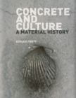 Concrete and Culture : A Material History - Book