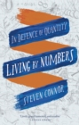 Living by Numbers : In Defence of Quantity - eBook