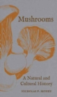 Mushrooms : A Natural and Cultural History - Book