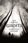 Ghosts : A Haunted History - Book