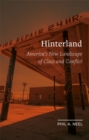 Hinterland : America's New Landscape of Class and Conflict - eBook
