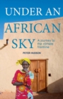 Under An African Sky : Journey to the Climate Frontline - Book