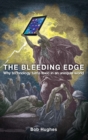 The Bleeding Edge : Why Technology Turns Toxic in an Unequal World - eBook
