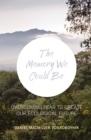 The Memory We Could Be - eBook
