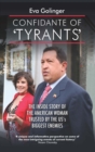 Confidante of 'Tyrants' : The Story of the American Woman Trusted by the US's Biggest Enemies - eBook