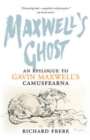 Maxwell's Ghost : An Epilogue to Gavin Maxwell's Camusfearna - Book
