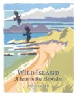Wild Island : A Year in the Hebrides - Book