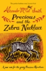 Precious and the Zebra Necklace : A New Case for Precious Ramotswe - Book