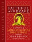 Faithful & Brave : A Celebration of James Gillespie's High School, Edinburgh - Book