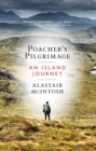 Poacher's Pilgrimage : An Island Journey - Book