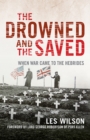 The Drowned and the Saved : When War Came to the Hebrides - Book