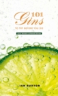 101 Gins To Try Before You Die : Fully Revised and Updated Edition - Book