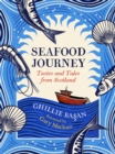 Seafood Journey : Tastes and Tales From Scotland - Book
