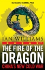 The Fire of the Dragon : China’s New Cold War - Book
