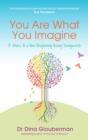 You are What You Imagine : 3 Steps to a New Beginning Using Imagework - eBook