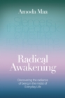 Radical Awakening : Discovering the Radiance of Being in the Midst of Everyday Life - Book