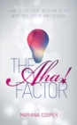 The Aha! Factor : How to Use Your Intuition to Get What You Desire and Deserve - Book