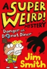 A Super Weird! Mystery: Danger at Donut Diner - eBook