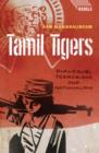 Tamil Tigers : Dialogue, Terrorism and Nationalism - Book
