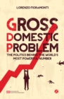 Gross Domestic Problem : The Politics Behind the World's Most Powerful Number - Book
