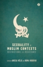 Sexuality in Muslim Contexts : Restrictions and Resistance - Book