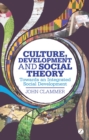 Culture, Development and Social Theory : Towards an Integrated Social Development - Book