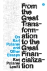 From the Great Transformation to the Great Financialization : On Karl Polanyi and Other Essays - Book