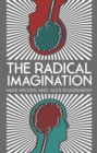The Radical Imagination : Social Movement Research in the Age of Austerity - Book