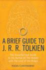 A Brief Guide to J. R. R. Tolkien : A comprehensive introduction to the author of The Hobbit and The Lord of the Rings - eBook