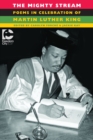 The Mighty Stream : Poems in Celebration of Martin Luther King - Book