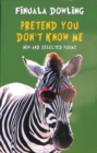 Pretend You Don't Know Me : New and Selected Poems - Book