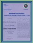 Masked Dispatches : Cryptograms and Cryptology in American History, 1775-1900 - Book