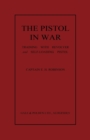 The Pistol in War : Training with Revolver and Self-Loading Pistol - Book